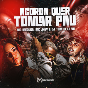 Acorda Quer Tomar Pau (Explicit)