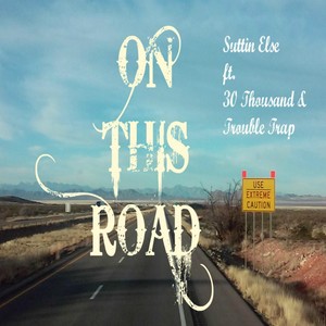 On This Road(feat. 30 Thousand & Trouble Trap) (Explicit)
