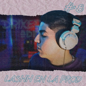 Lashh en la Prod #8