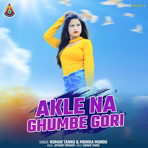 Akle Na Ghumbe Gori