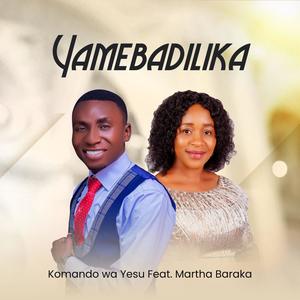 Yamebadilika (feat. Martha Baraka)