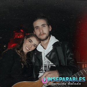 Inseparables (Versión Balada)