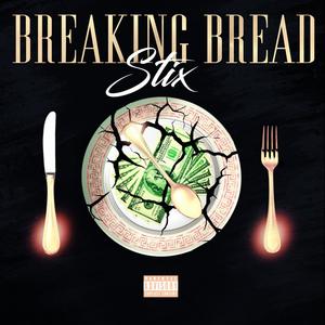 Breaking Bread (Explicit)