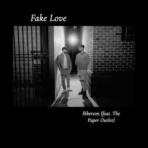 Fake Love (feat. The Paper Outlet)