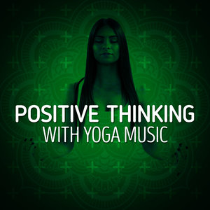 Positive Thinking with Yoga Music