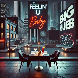 I'm Feelin' U Baby