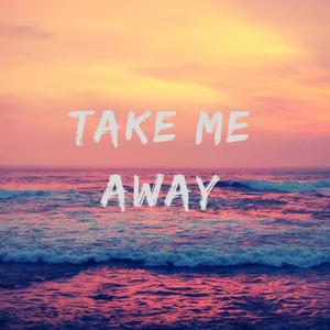 Take Me Away