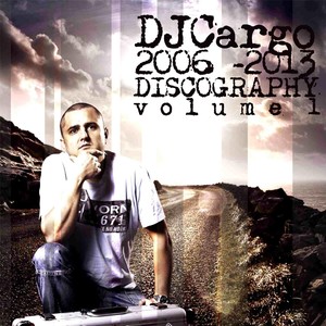 DJ Cargo Discography 2006-2013, Vol.1