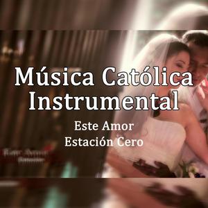 Este Amor (Música instrumental Católica)