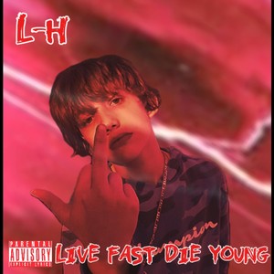 Live Fast Die Young (Explicit)