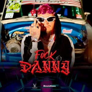 F*ck Danny (Explicit)