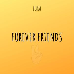 Forever Friends (feat. Luka)