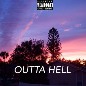 Outta Hell (Explicit)