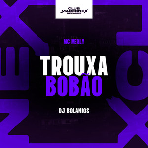 Trouxa Bobão (Explicit)