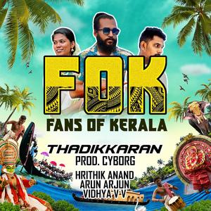 FOK Fans of Kerala Rap Song (feat. Cyborg, Hrithik Anand, Vidhya V V & Arun Arjun) (Explicit)