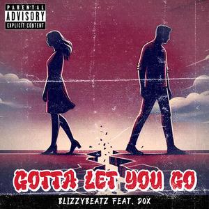 Gotta let you go (feat. Doxforever)