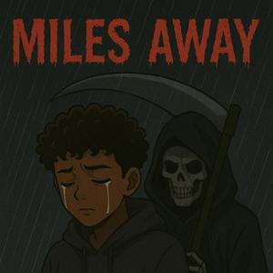 Miles Away (Explicit)