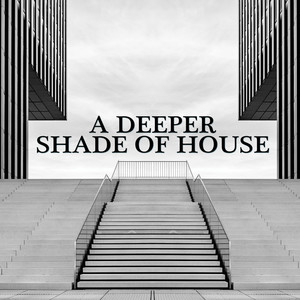 A Deeper Shade of House