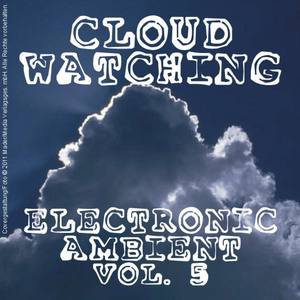 Cloud Watching - Electronic Ambient Vol. 5