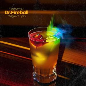 Dr. Fireball (feat. Origin of Spin) [Explicit]