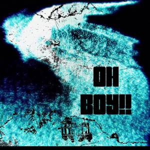 OH BOY!! (feat. 10WayRackz & SLEEPYMNY) (Explicit)