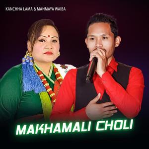 Makhamali Cholile (feat. Manmaya Waiba)
