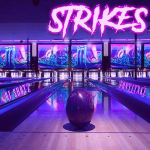 Strikes (feat. DJ Shotz)