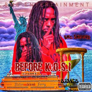 BMC ENTERTAINMENT PRESENTS : BEFORE K.O.S.I (Explicit)