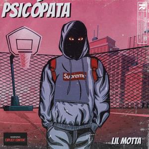 Psicópata (feat. Lil Motta) [Explicit]