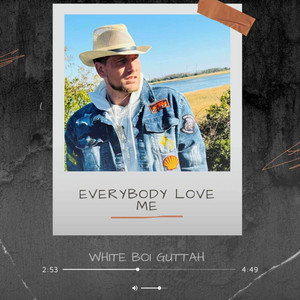 Everybody Love Me (Explicit)