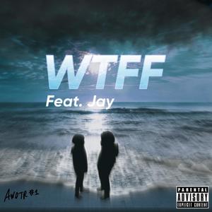 WTFF (Explicit)