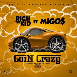 Goin Crazy (feat. Migos) (Explicit)