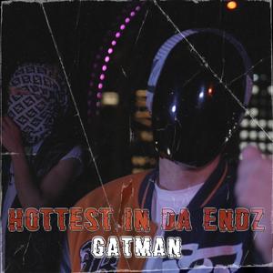 GatMan - Hottest In Da Endz - Ep6 (feat. GatMan) (Explicit)