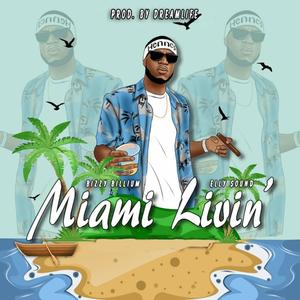 Miami Livin'(feat. Elly Sound) (Explicit)