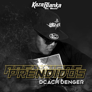 Prendidos (feat. Dcach Denger)