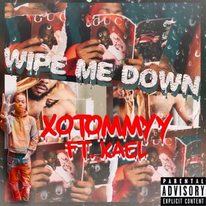 Wipe Me Down (feat. AyooKael) [Explicit]