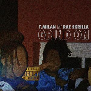 Grind On (feat. Rae Skrilla) (Explicit)