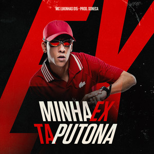 MINHA EX TA PUTONA