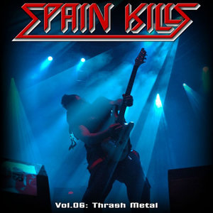 Spain Kills: Vol. 06, Part 1: Thrash Metal