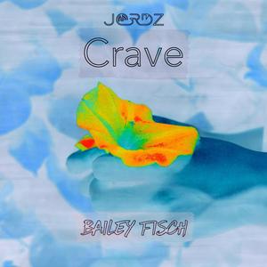 Crave (Bailey Fisch Remix)