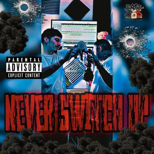 Never Switch Up (feat. JayLokz) [Explicit]