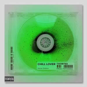 Chill Lover (Italian Version) [Explicit]