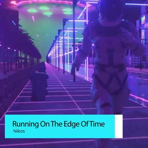 Running on the Edge of Time (Explicit)