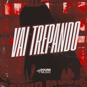 VAI TREPANDO (Explicit)