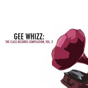 Gee Whizz: The Class Records Compilation, Vol. 2