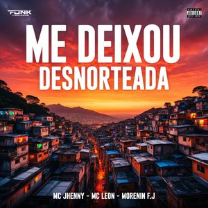 Me Deixou Desnorteada (Explicit)