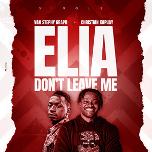 Elia Dont Leave Me