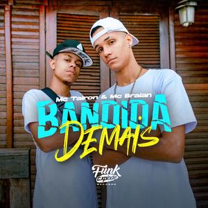 Bandida Demais (Explicit)