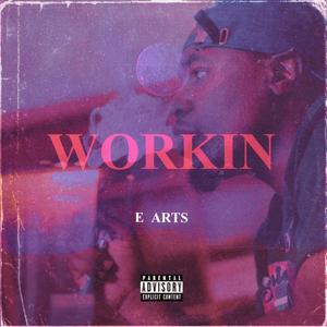 Workin (Explicit)