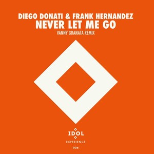 Never Let Me Go (Vanny Granata Remix)